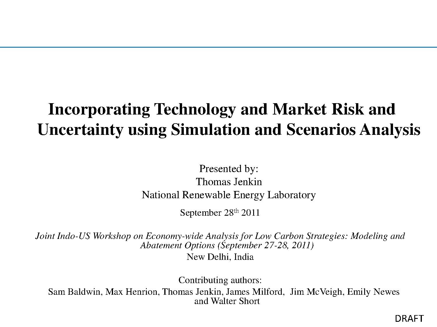 Incorporating Technology and Market Risk and Uncertainty using Simulation and Scenarios Analysis